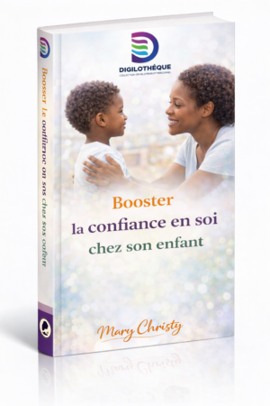 Booster la confiance en soi chez son enfant