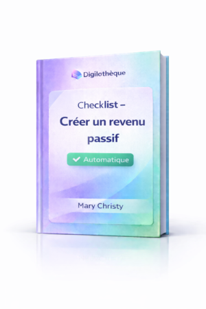 Checklist – Créer un revenu passif