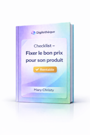Checklist – Fixer le bon prix pour son produit
