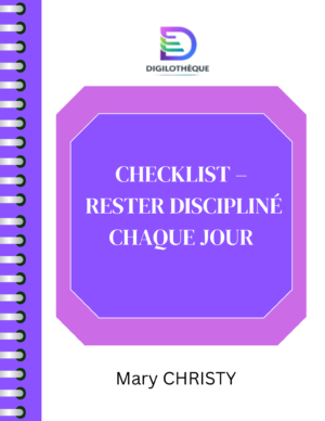 Checklist – Rester discipliné chaque jour