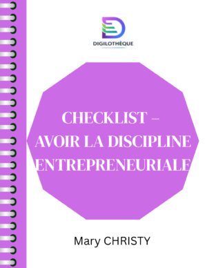 Checklist – Avoir la discipline entrepreneuriale