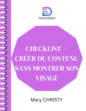 Checklist – Créer du contenu sans montrer son visage