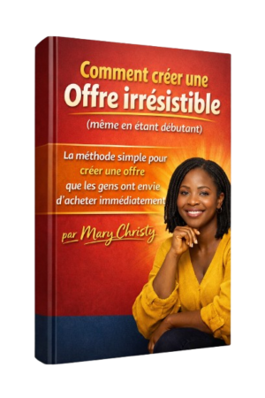 Comment créer une offre irrésistible même en étant débutant