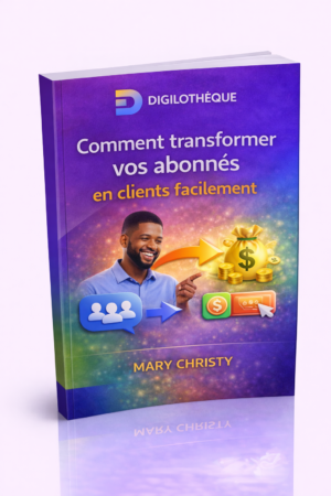 Comment transformer vos abonnés en clients