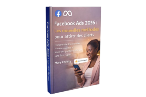 Facebook Ads 2026 : Les nouvelles méthodes