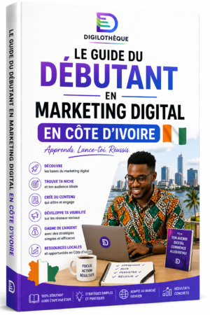 Le guide du débutant du marketing digital en Côte d’Ivoire