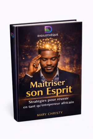 Maîtriser son esprit: stratégies pour entrepreneurs africains