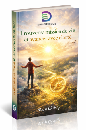 Trouver sa mission de vie et avancer avec clarté