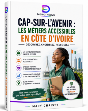 Cap sur l'Avenir : les métiers accessibles en Côte d'Ivoire