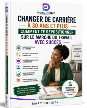Changer de carrière à 30 ans et plus : comment te repositionner sur le marché du travail avec succès