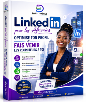 LinkedIn pour les Africains : optimise ton profil et fais venir les recruteurs à toi