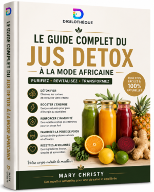 Le guide complet du jus détox à la mode africaine