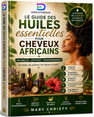 Le guide des huiles essentielles pour cheveux africains