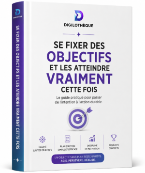 Se fixer des objectifs et les atteindre vraiment cette fois