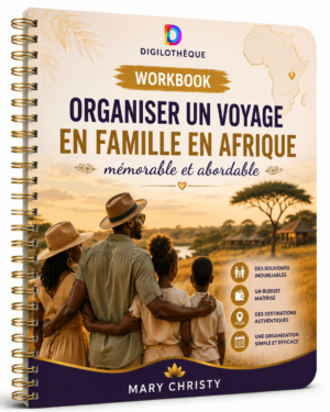 Workbook – Organiser un voyage en famille en Afrique