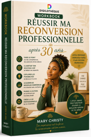 Workbook – Réussir ma reconversion professionnelle après 30 ans